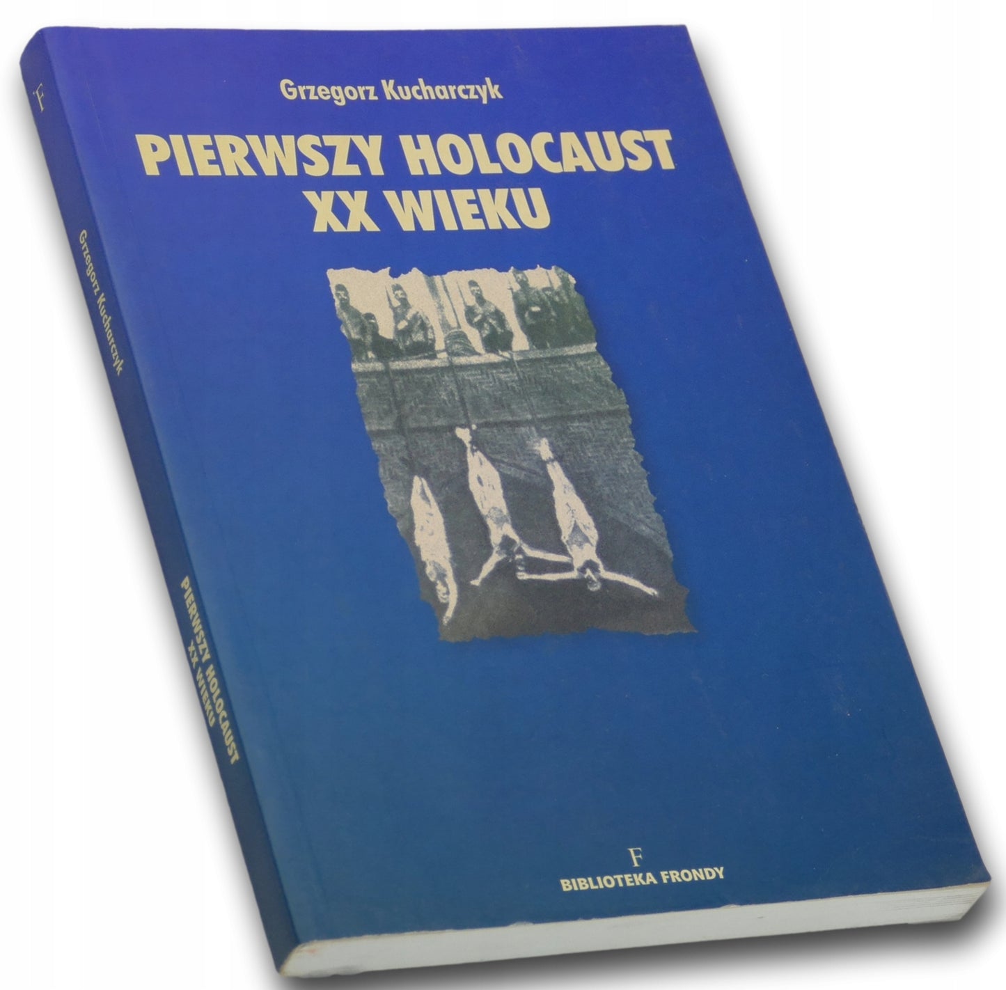 Pierwszy holocaust XX wieku Grzegorz Kucharczyk