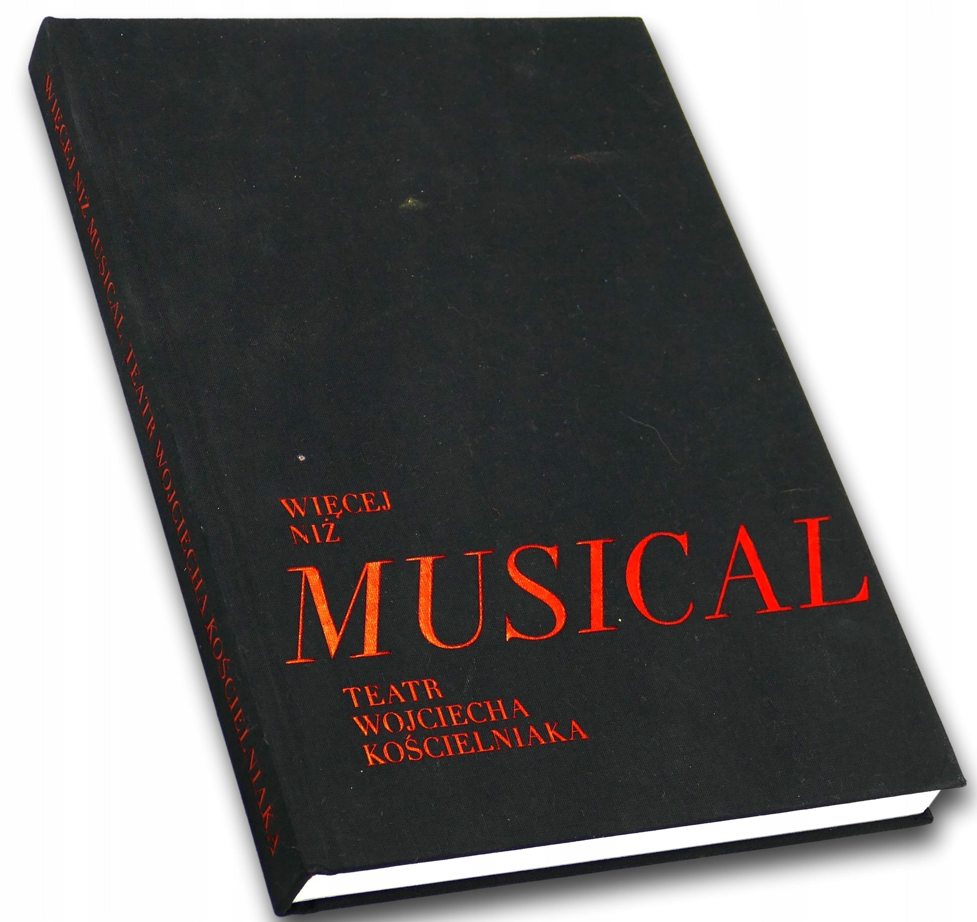 Więcej niż musical. Teatr Wojciecha Kościelniaka Piotr Sobierski