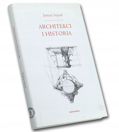 Janusz Sepioł Architekci i historia