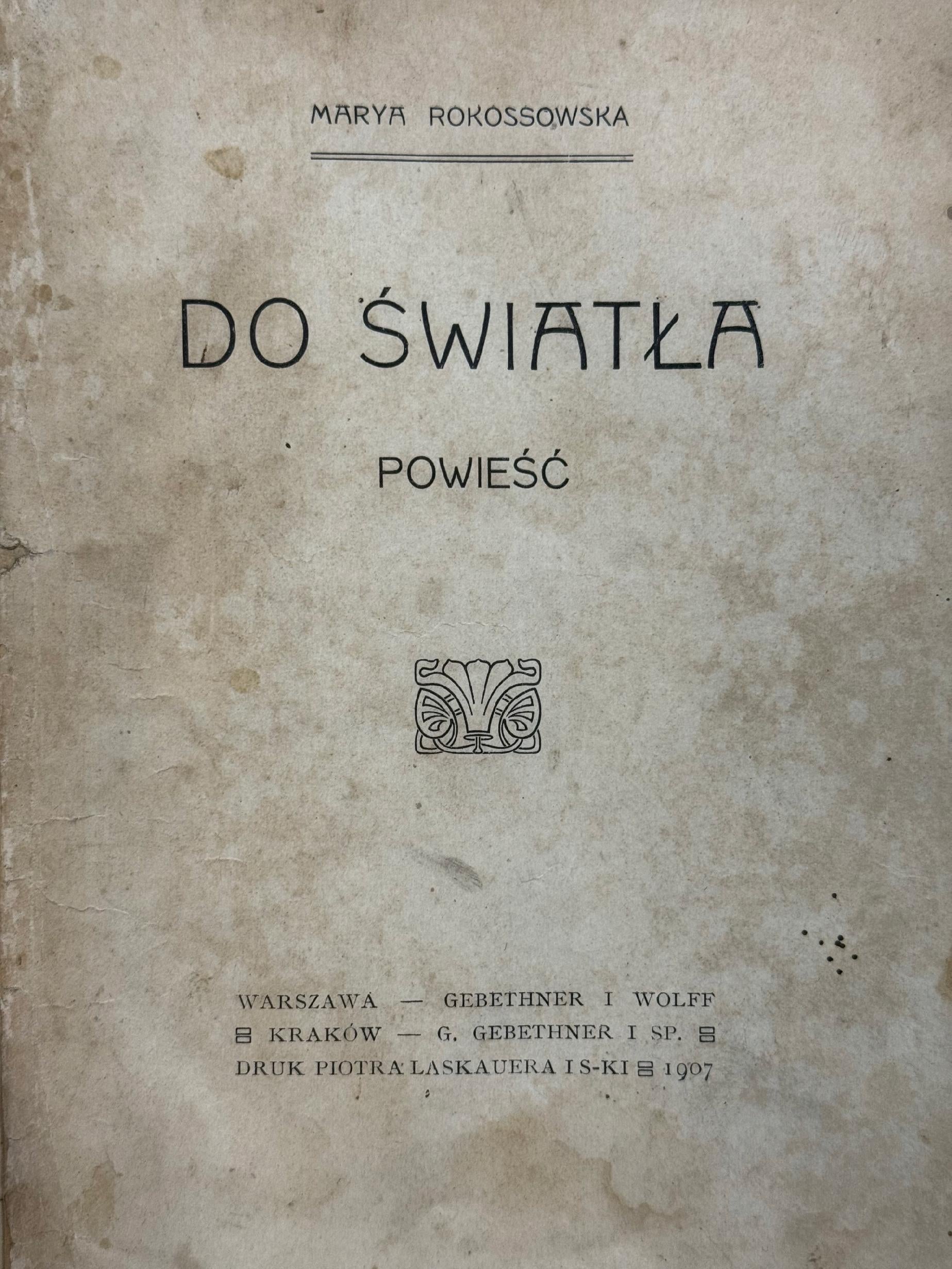 Do światła. Powieść Marya Rokossowska [1907]