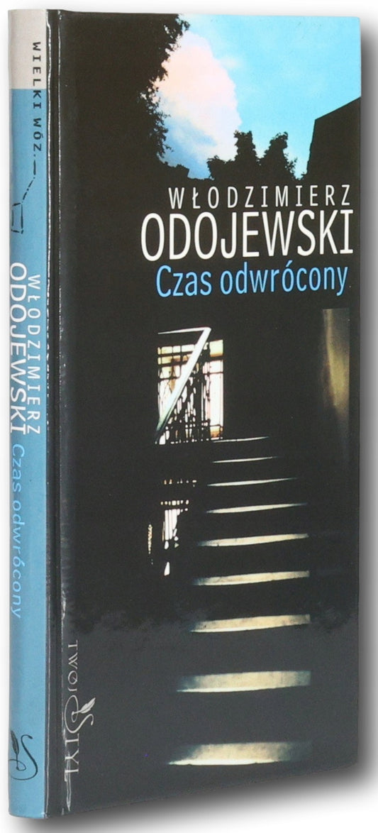 Czas odwrócony, Włodzimierz Odojewski [dedykacja i podpis][Warszawa 2002]