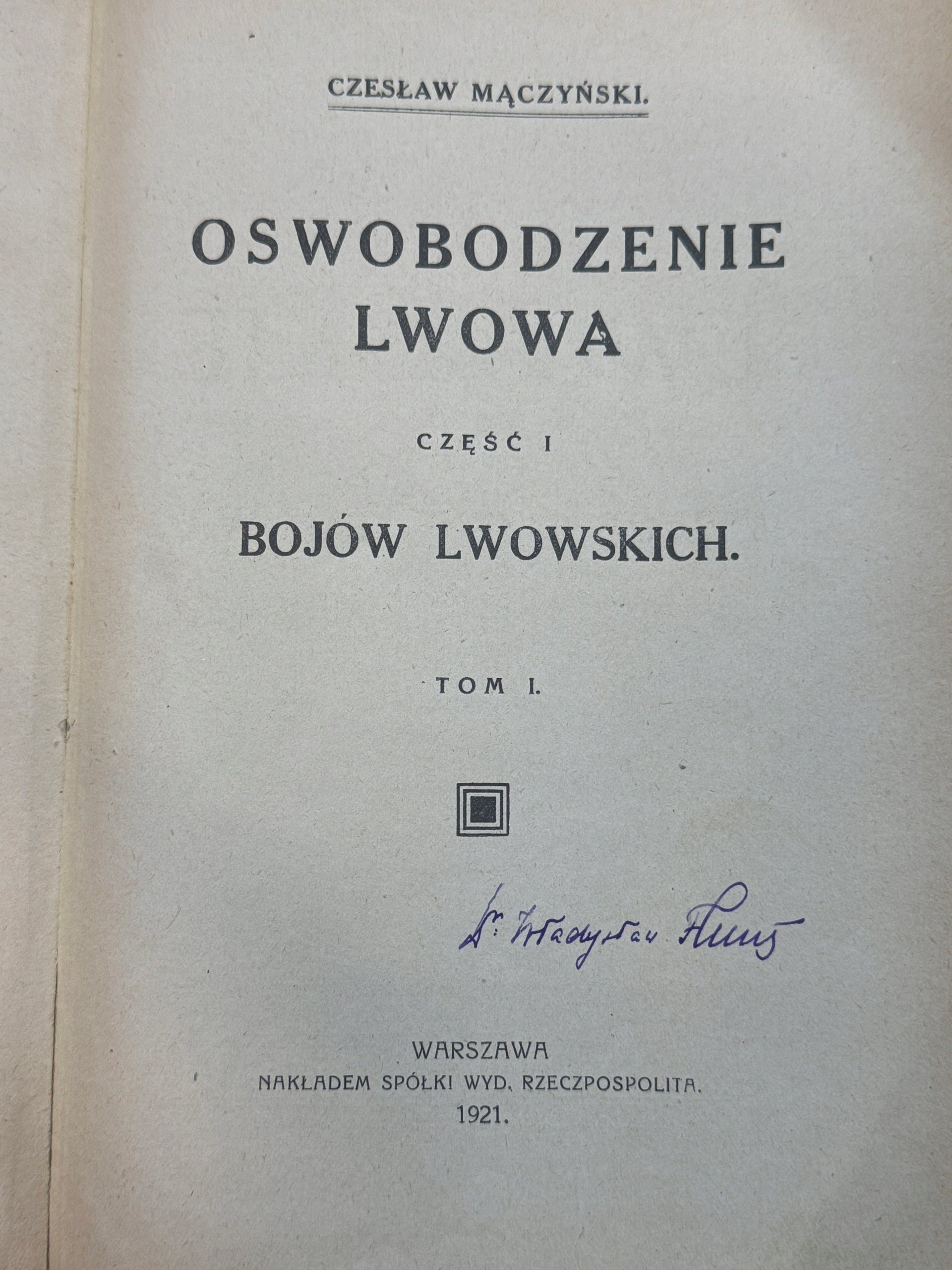 Boje lwowskie Czesław Mączyński [Część 1. Tom I-II][Współoprawne]