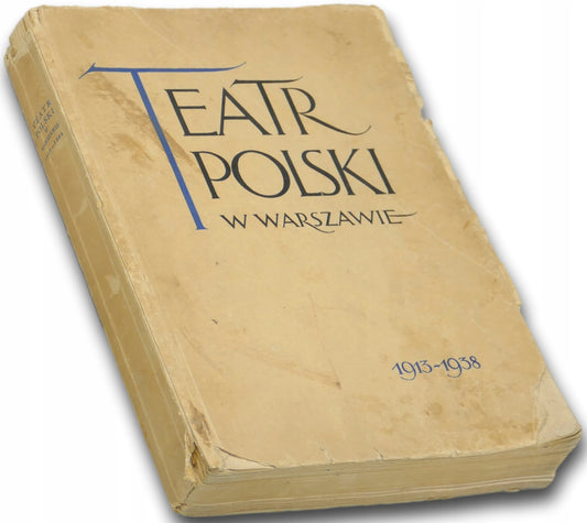 Teatr Polski w Warszawie 1913-1938, J. Lorentowicz [Warszawa 1938]