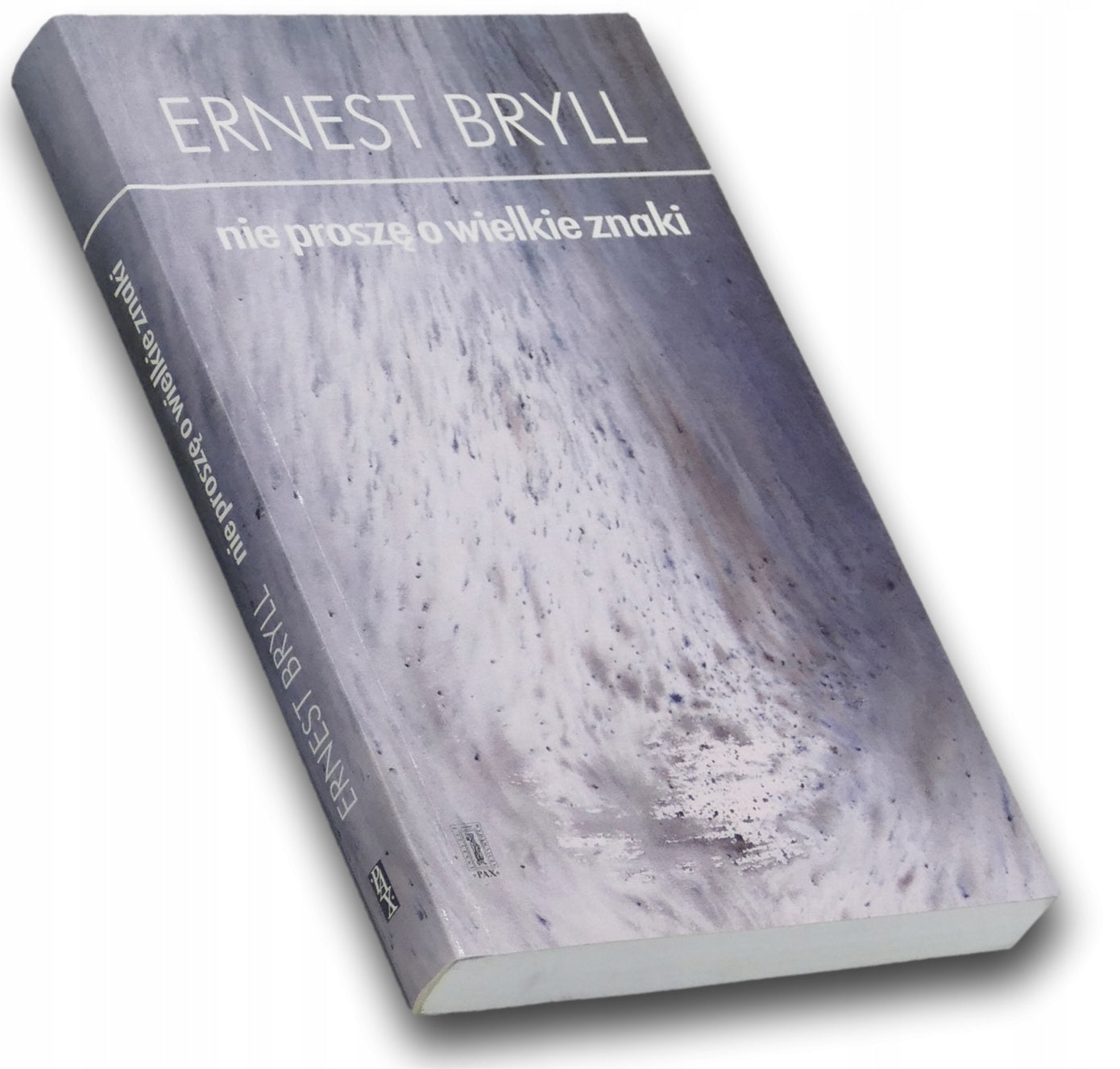 Nie proszę o wielkie znaki, Ernest Bryll