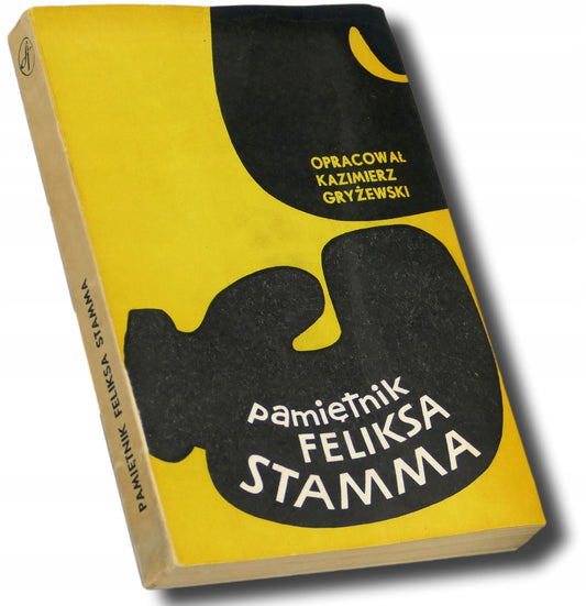 Pamiętnik Feliksa Stamma [oprac. Kazimierz Gryżewski]