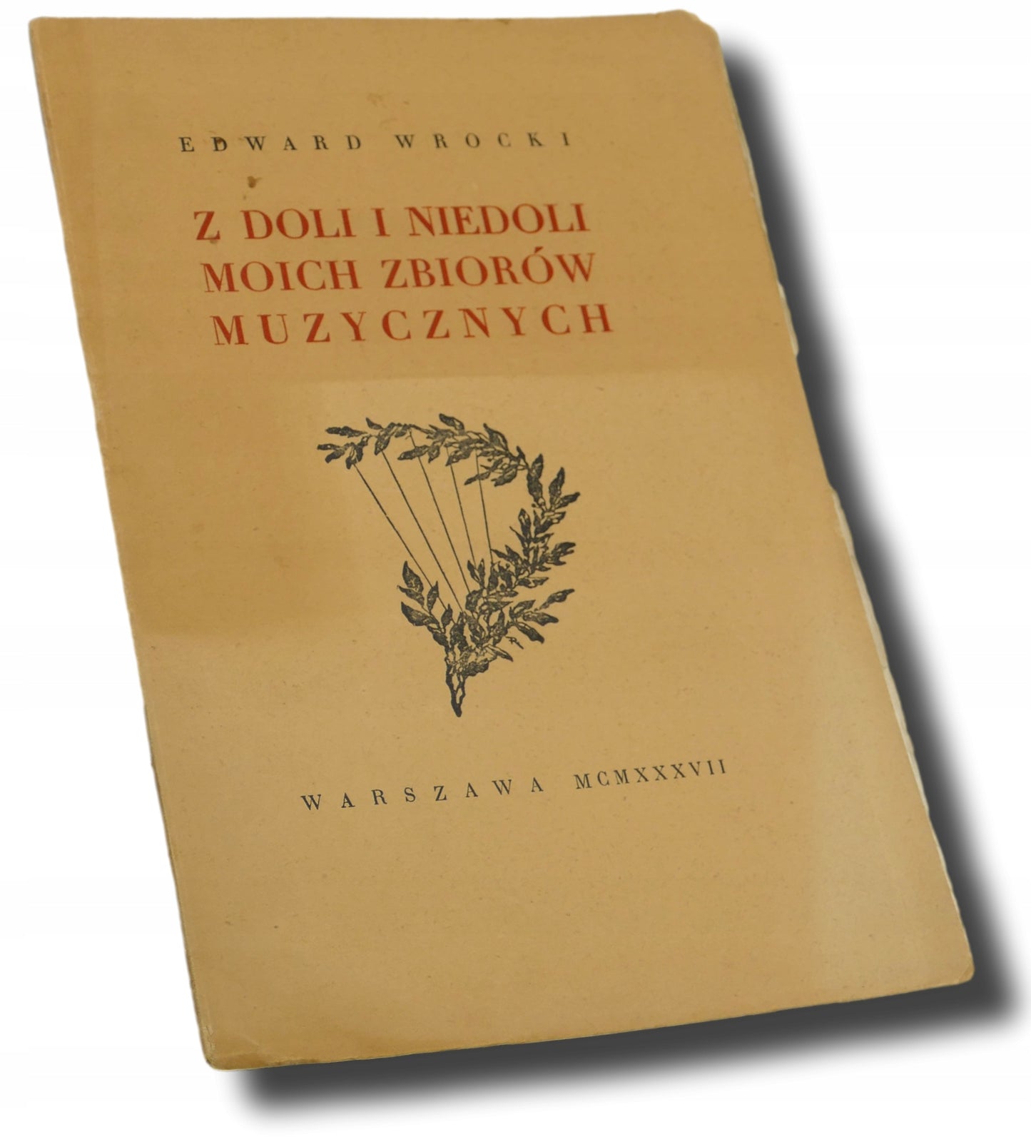 Z doli i niedoli moich zbiorów muzycznych, E. Wrocki [1937]