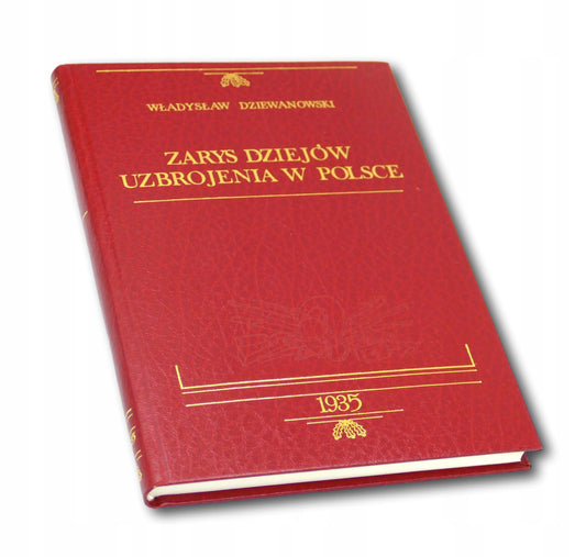 Władysław Dziewanowski Zarys dziejów uzbrojenia w Polsce