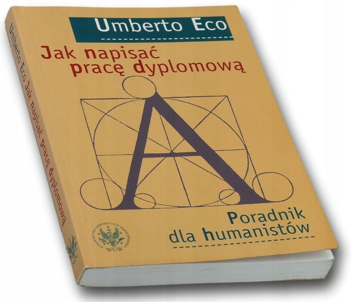Jak napisać pracę dyplomową. Poradnik dla humanistów Umberto Eco