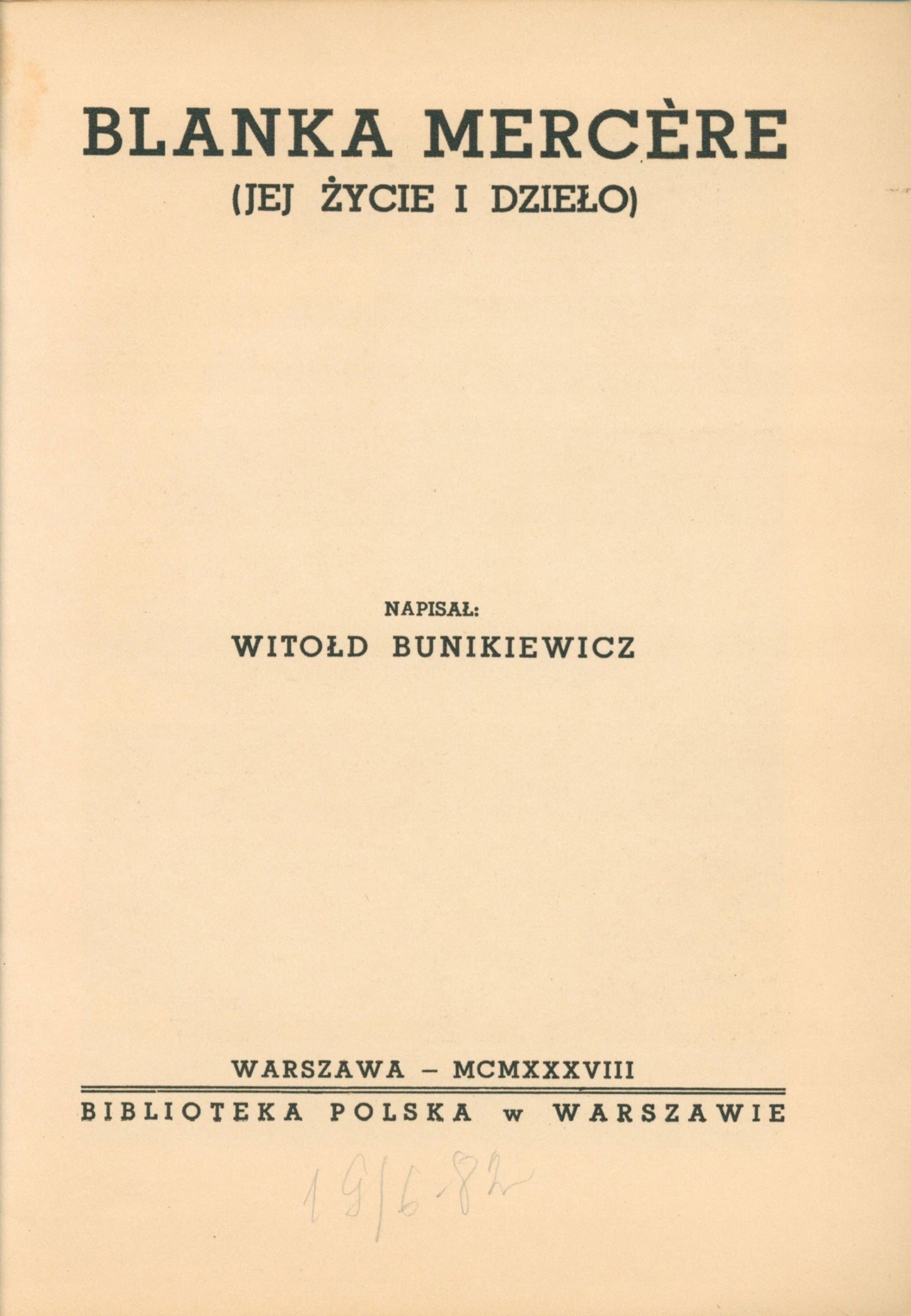 Bunikiewicz Witołd, Blanka Mercère. Jej życie i dzieło [Warszawa 1938]