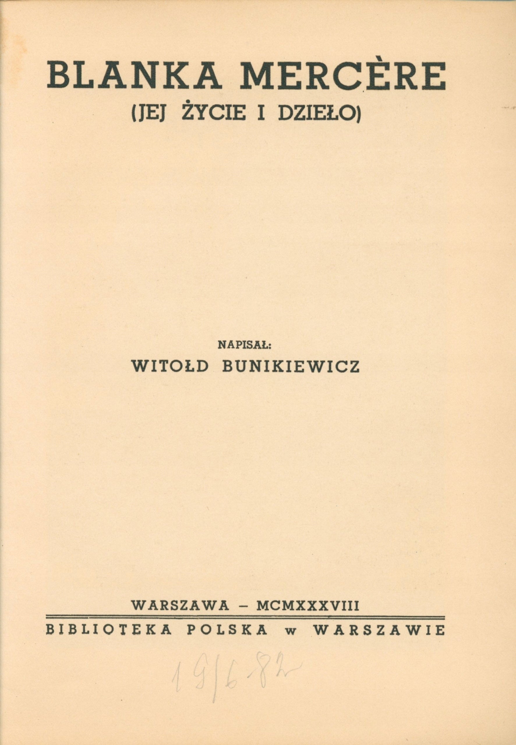 Bunikiewicz Witołd, Blanka Mercère. Jej życie i dzieło [Warszawa 1938]