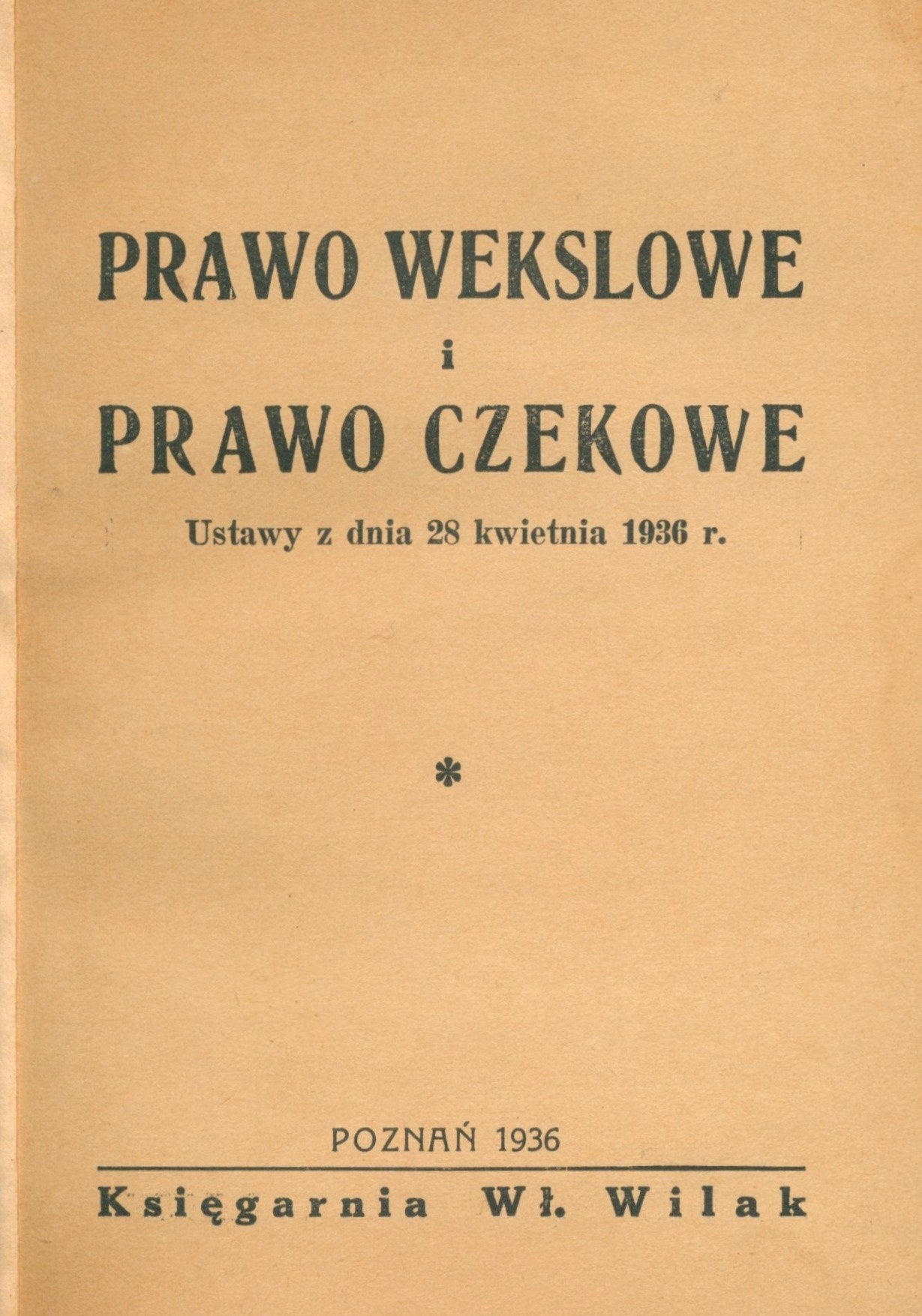 Prawo wekslowe i czekowe: ustawy z dnia 28.04. 1936 r. [Poznań 1936]