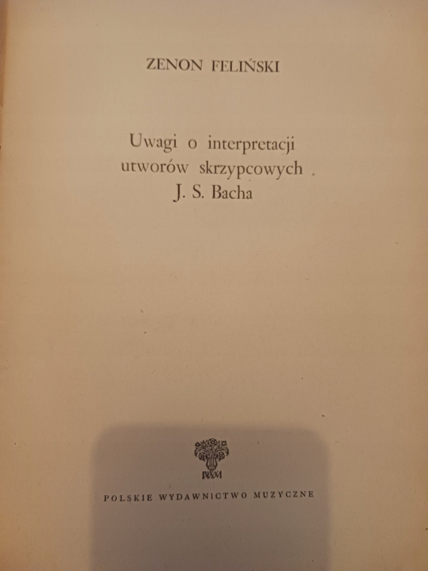 Uwagi o interpretacji utworów skrzypcowych J. S. Bacha Zenon Feliński