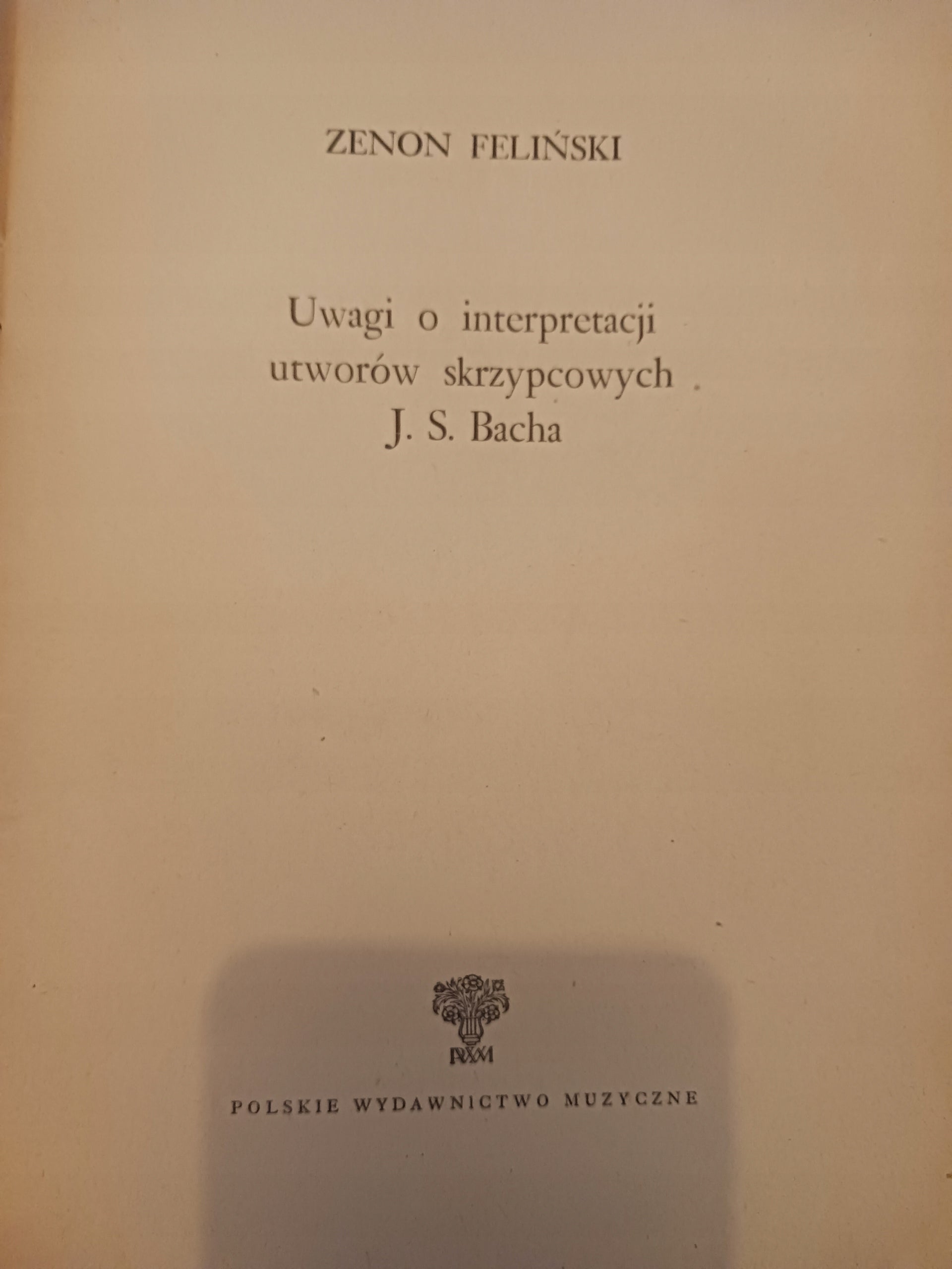 Uwagi o interpretacji utworów skrzypcowych J. S. Bacha Zenon Feliński