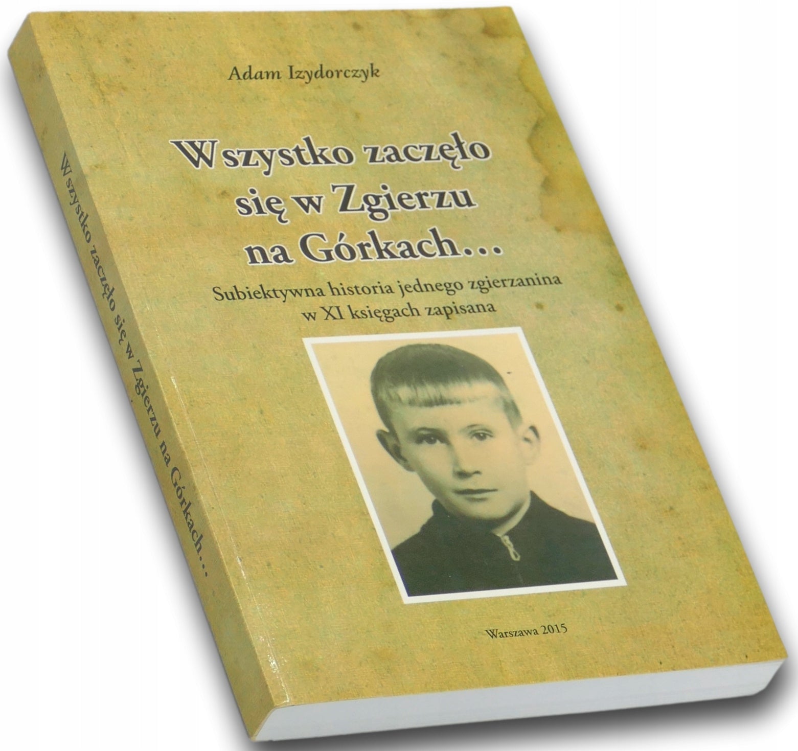 Wszystko zaczęło się w Zgierzu na górkach, A. Izydorczyk [dedykacja Autora]