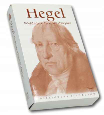 Georg Wilhelm Friedrich Hegel Wykłady o filozofii dziejów