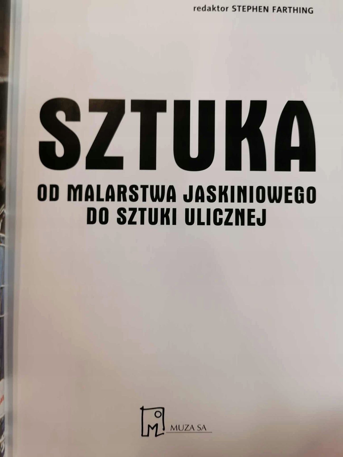 SZTUKA - OD MALARSTWA JASKINIOWEGO DO SZTUKI ULICZNEJ, Stephen Farthing