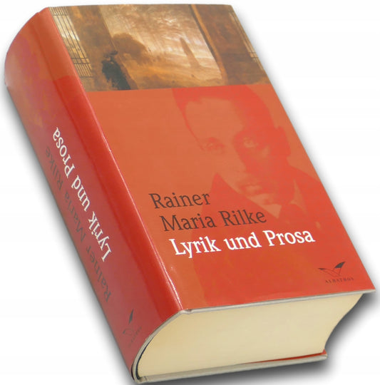 Rainer Maria Rilke, Lyrik und Prosa [po niemiecku]