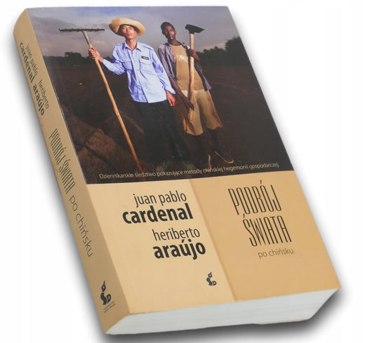 Podbój świata po chińsku - Heriberto Araújo, Juan Pablo Cardenal