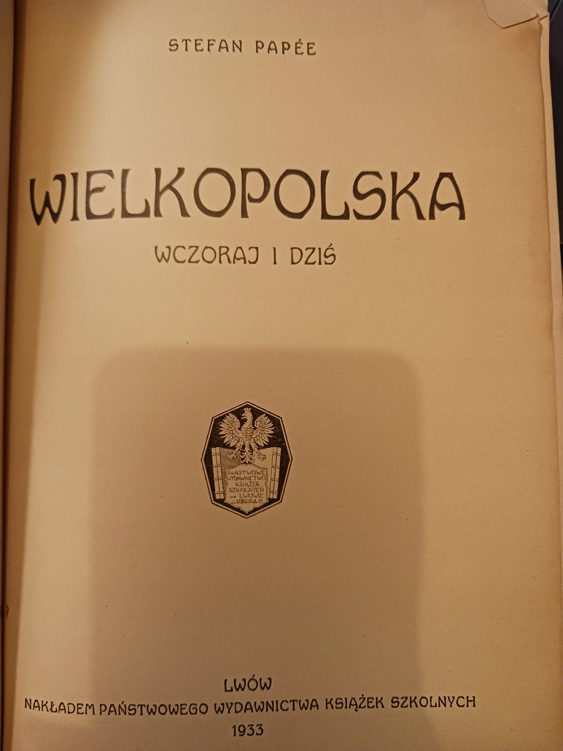 Wielkopolska wczoraj i dziś Stefan Papee [Lwów 1933]