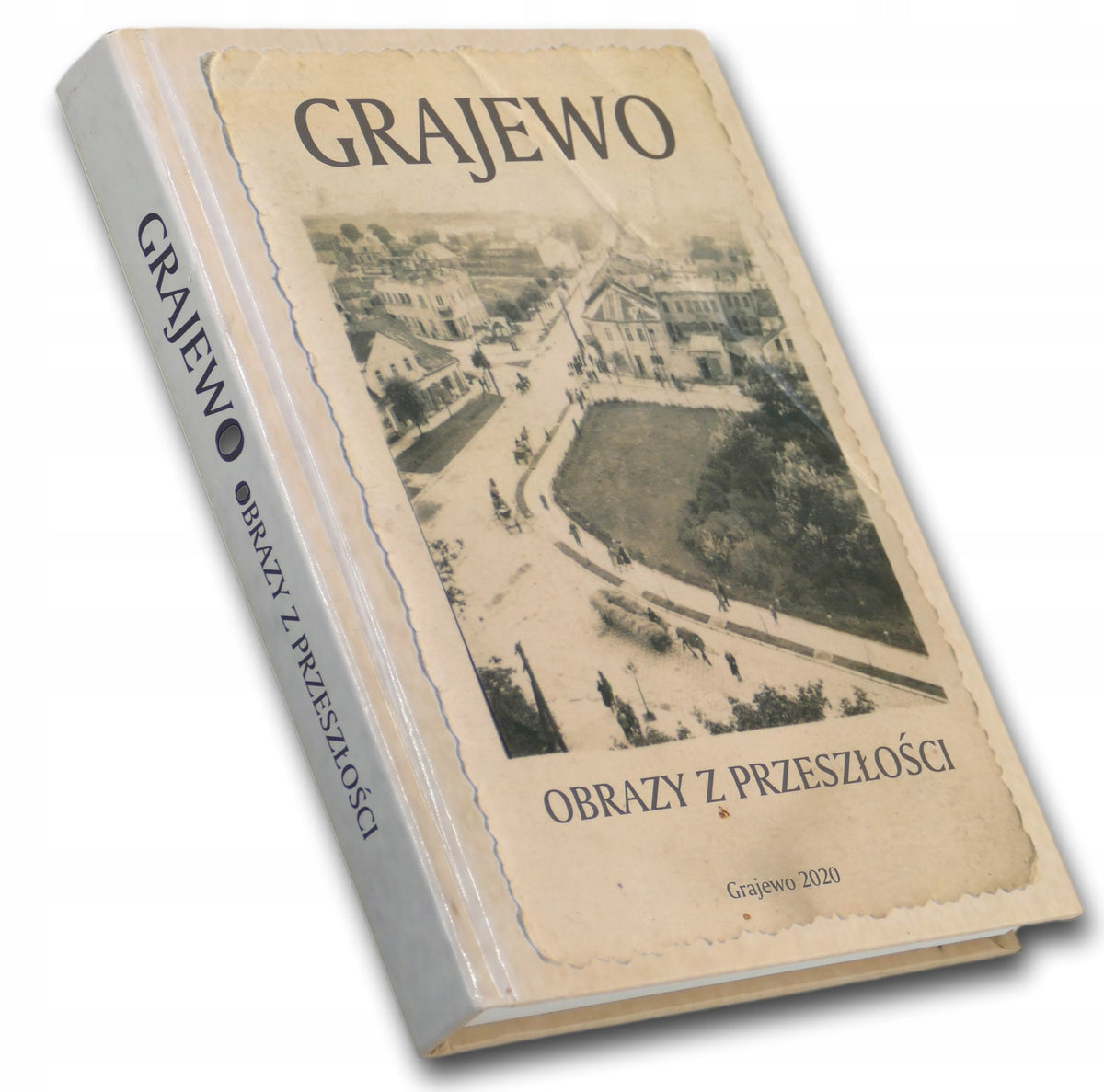 GRAJEWO OBRAZY Z PRZESZŁOŚCI Praca zbiorowa