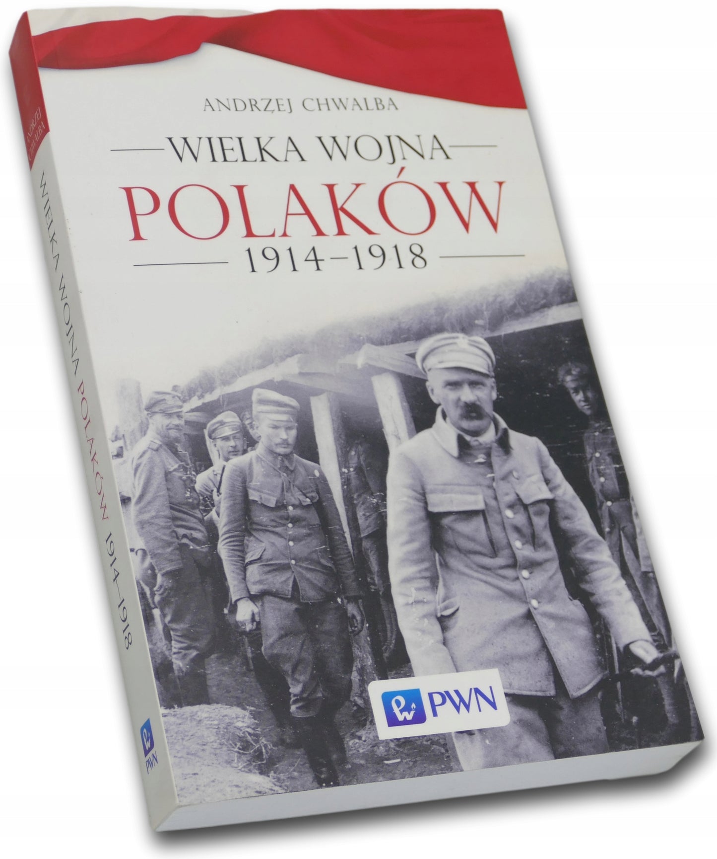 Wielka wojna Polaków 1914-1918, Andrzej Chwalba