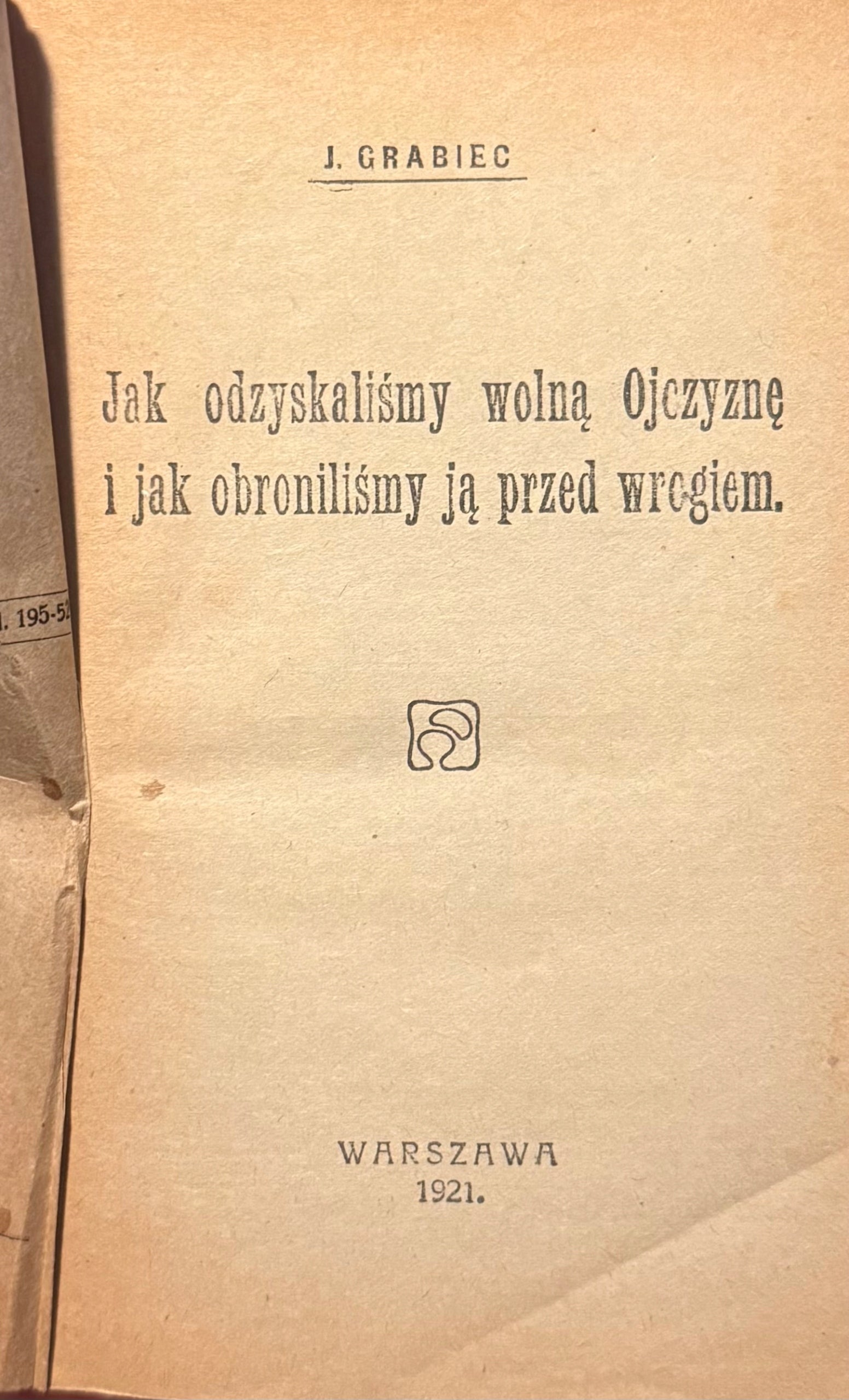 Jak odzyskaliśmy wolną Ojczyznę i jak obroniliśmy ją przed wrogiem [1921]