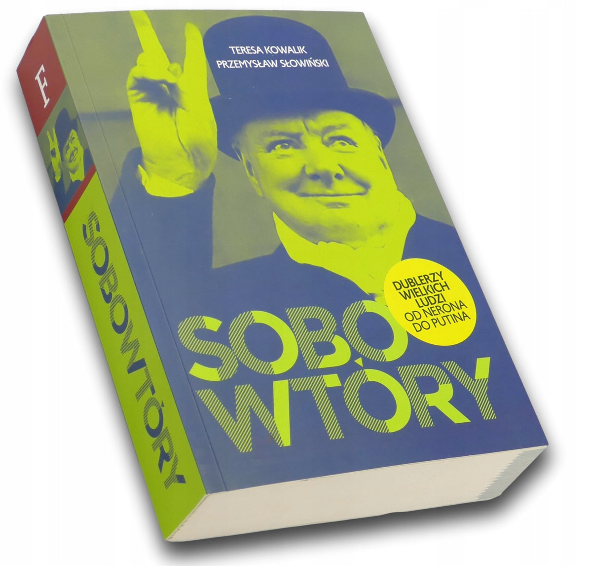 Sobowtóry. Dublerzy wielkich ludzi - Przemysław Słowiński, Teresa Kowalik