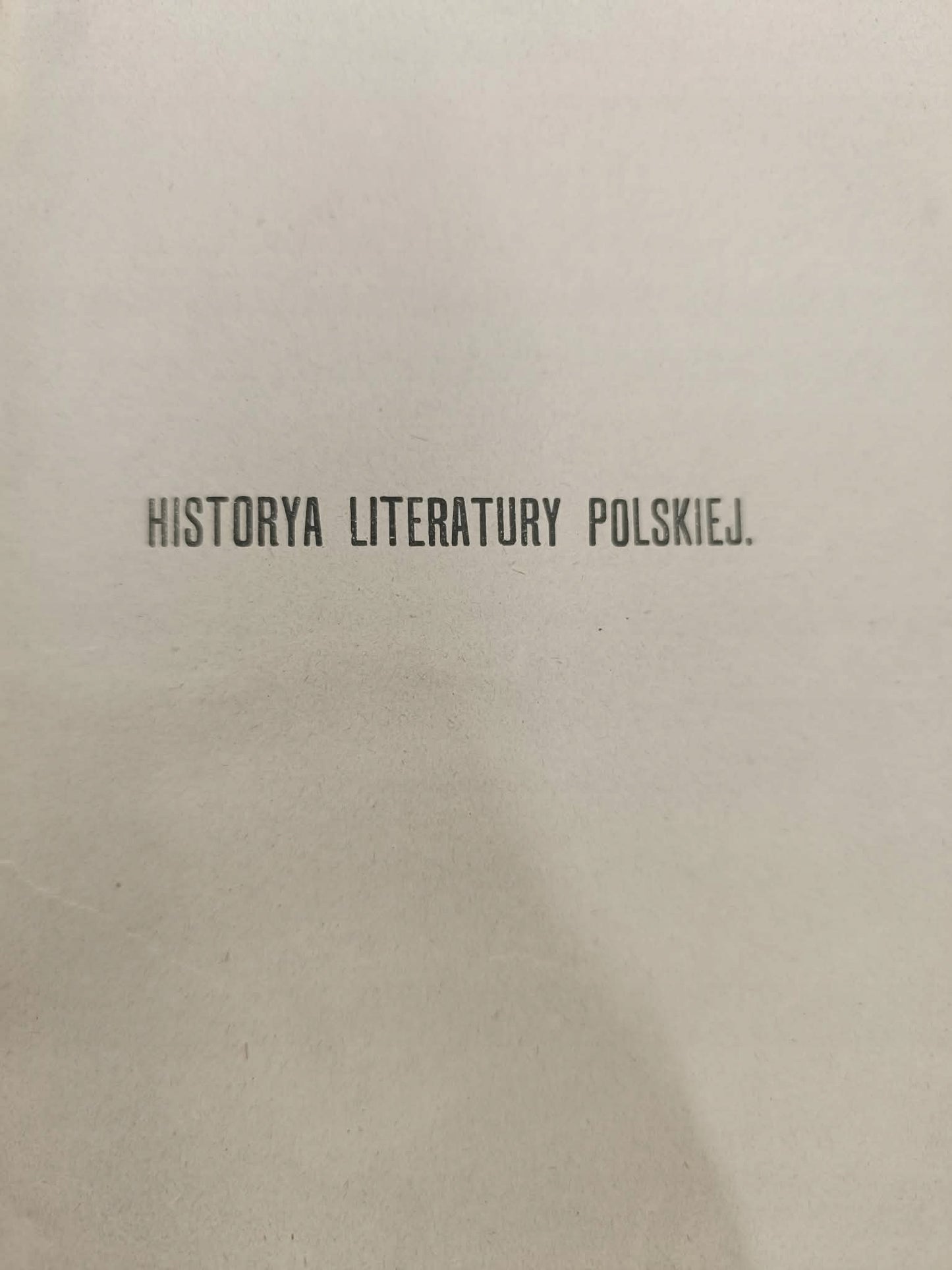 Historya literatury polskiej St. Tarnowski T. 2- Wiek XVII, T. 3-Wiek XVIII