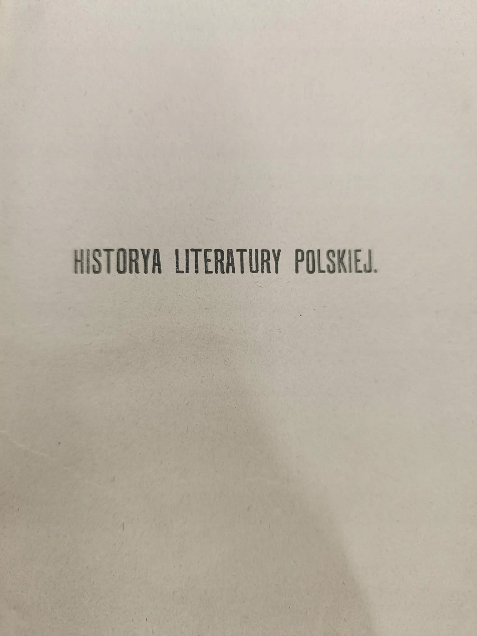 Historya literatury polskiej St. Tarnowski T. 2- Wiek XVII, T. 3-Wiek XVIII
