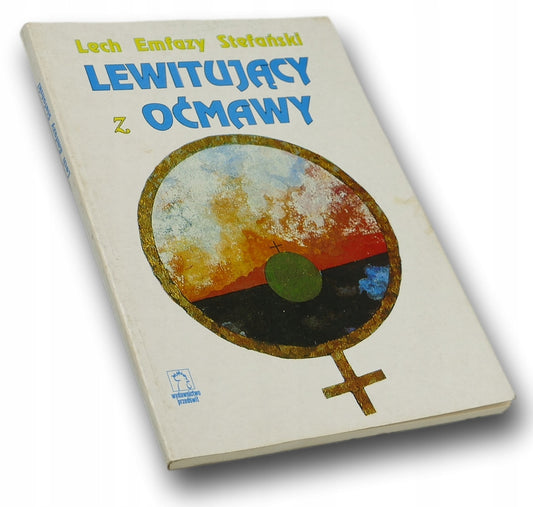 Lewitujący z Oćmawy Lech Emfazy Stefański
