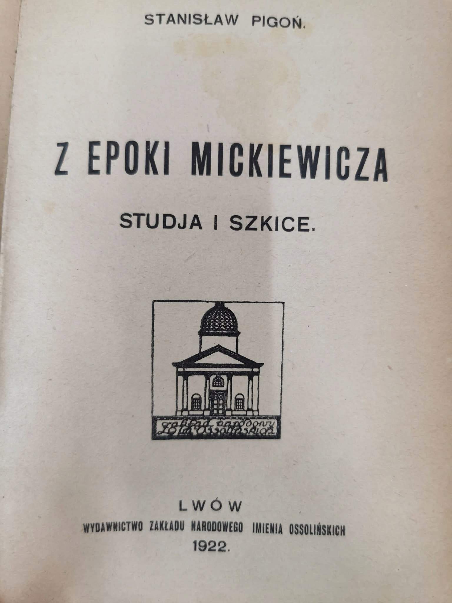 Z epoki Mickiewicza. Studja i szkice, S. Pigoń [1922]