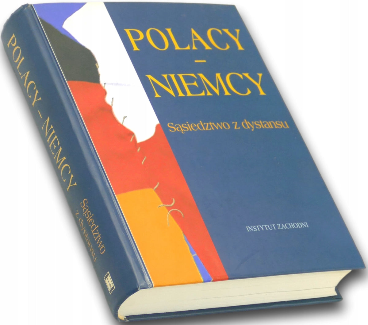Polacy - Niemcy. Sąsiedztwo z dystansu Anna Wolff-Powęska i Dieter Bingen