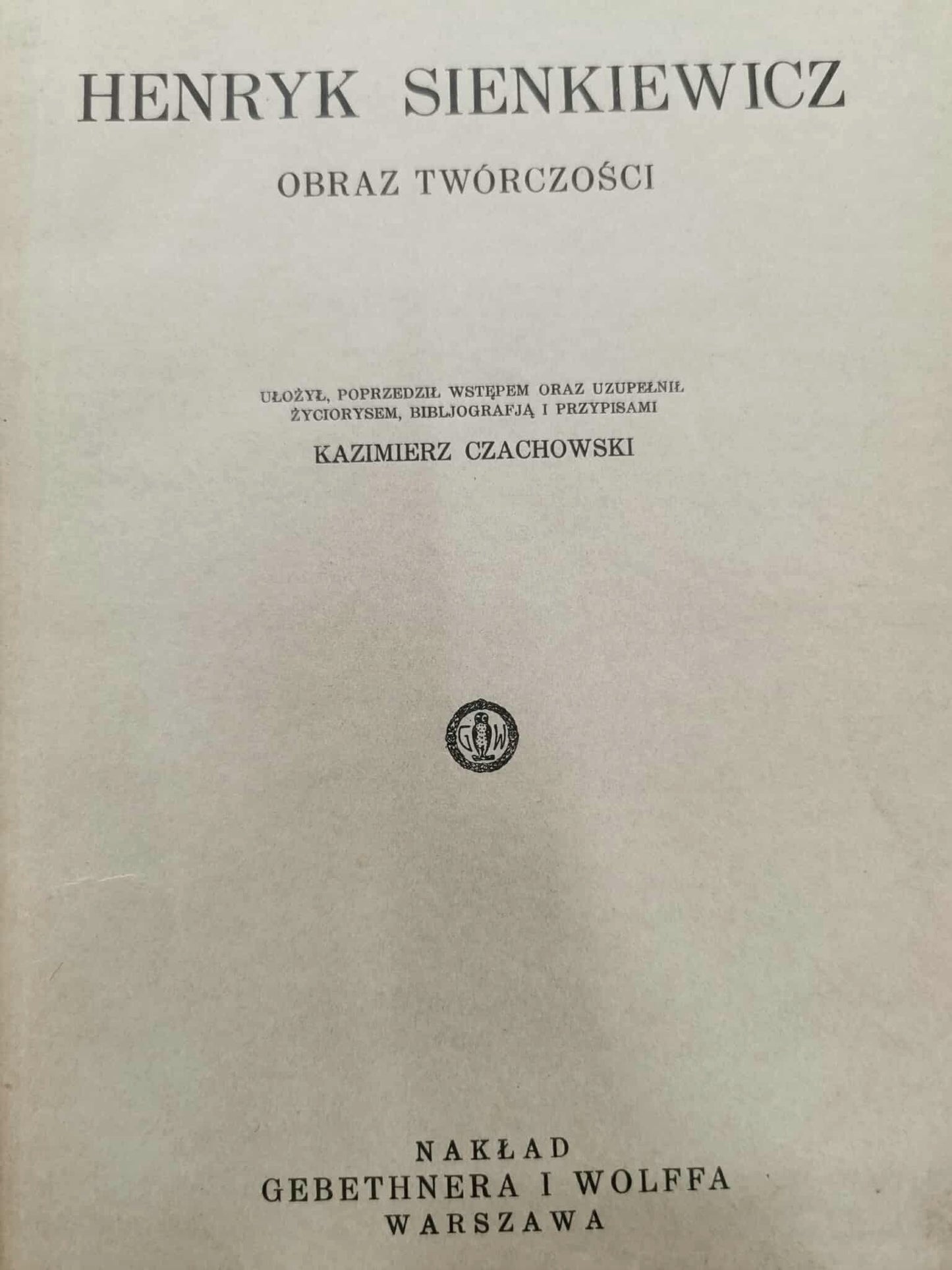 Henryk Sienkiewicz. Obraz twórczości, Kazimierz Czachowski [Kraków 1931]