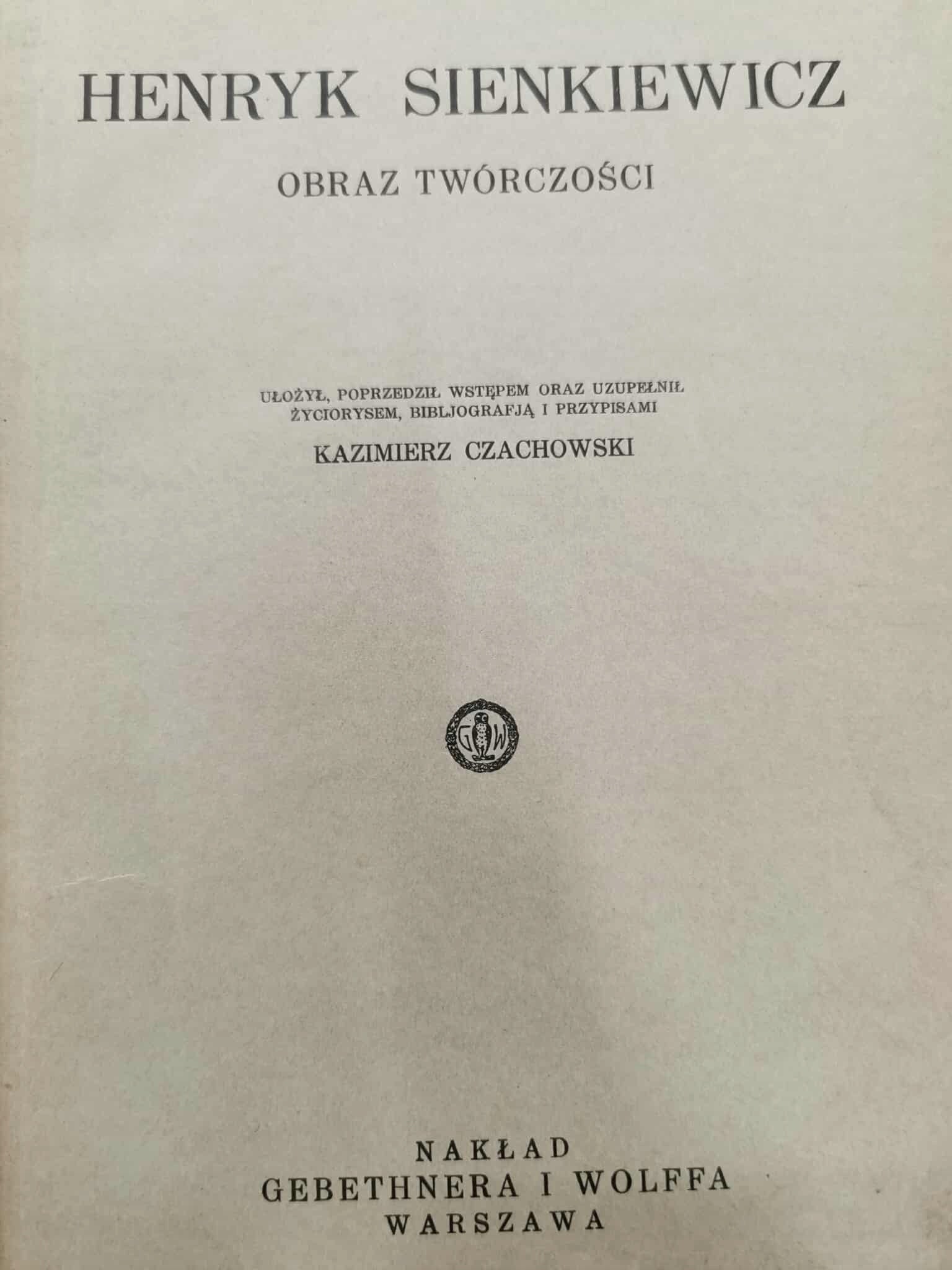 Henryk Sienkiewicz. Obraz twórczości, Kazimierz Czachowski [Kraków 1931]