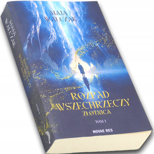 Rozpad Wszechrzeczy. Złotnica, T.1 Maja Walczak
