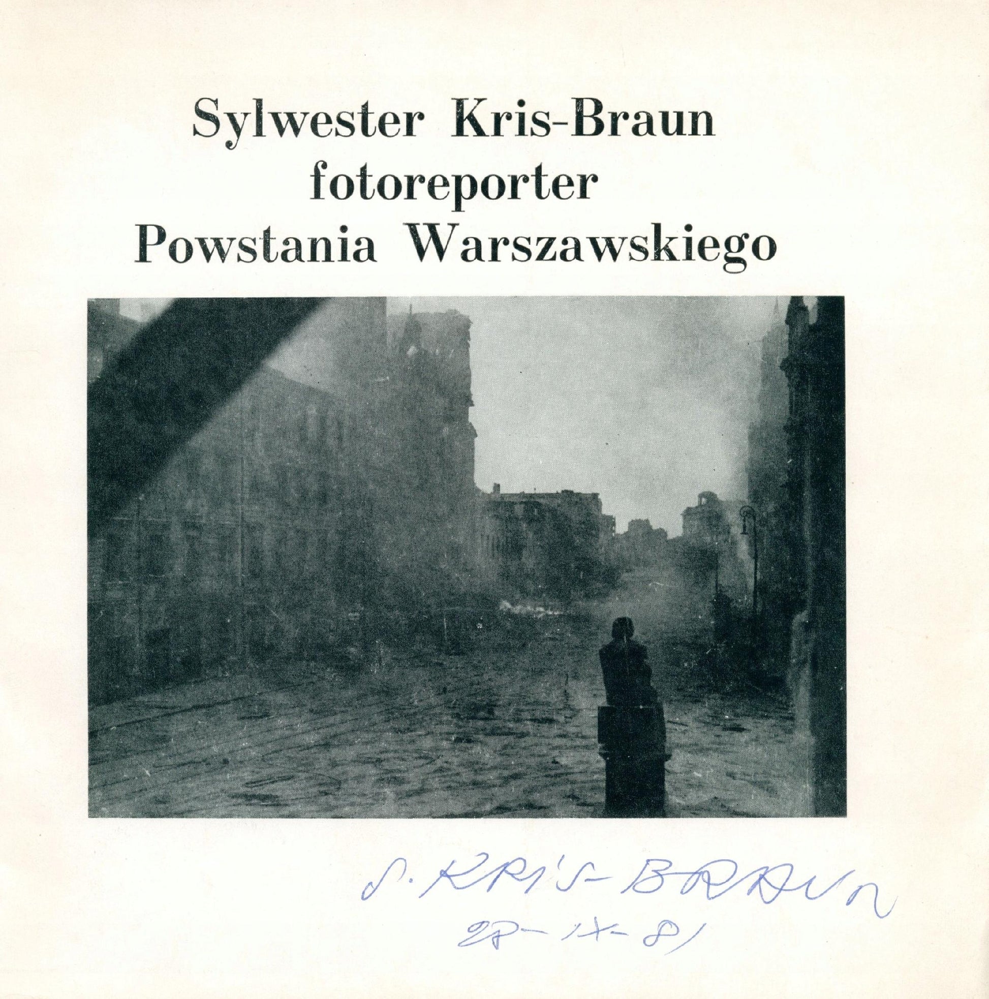 Sylwester Kris - Braun fotoreporter Powstania Warszawskiego [autograf]