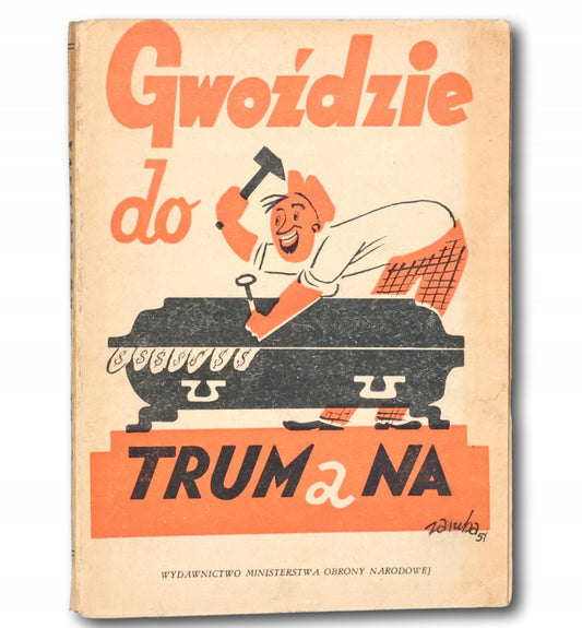 Gwoździe do Trumana. Wybór wierszy satyrycznych [okł. Jerzy Zaruba][1952]