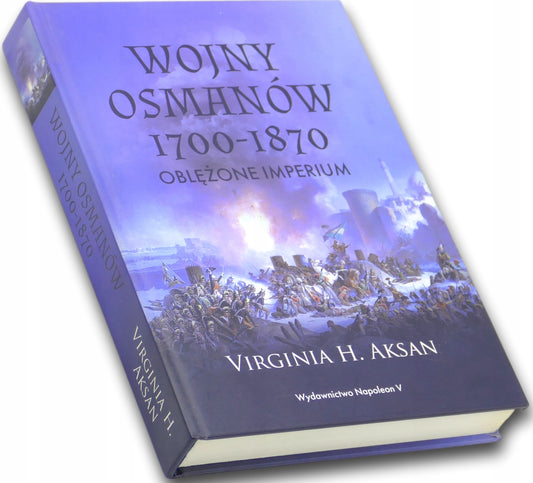 Wojny Osmanów 1700-1870, Aksan Virginia H.