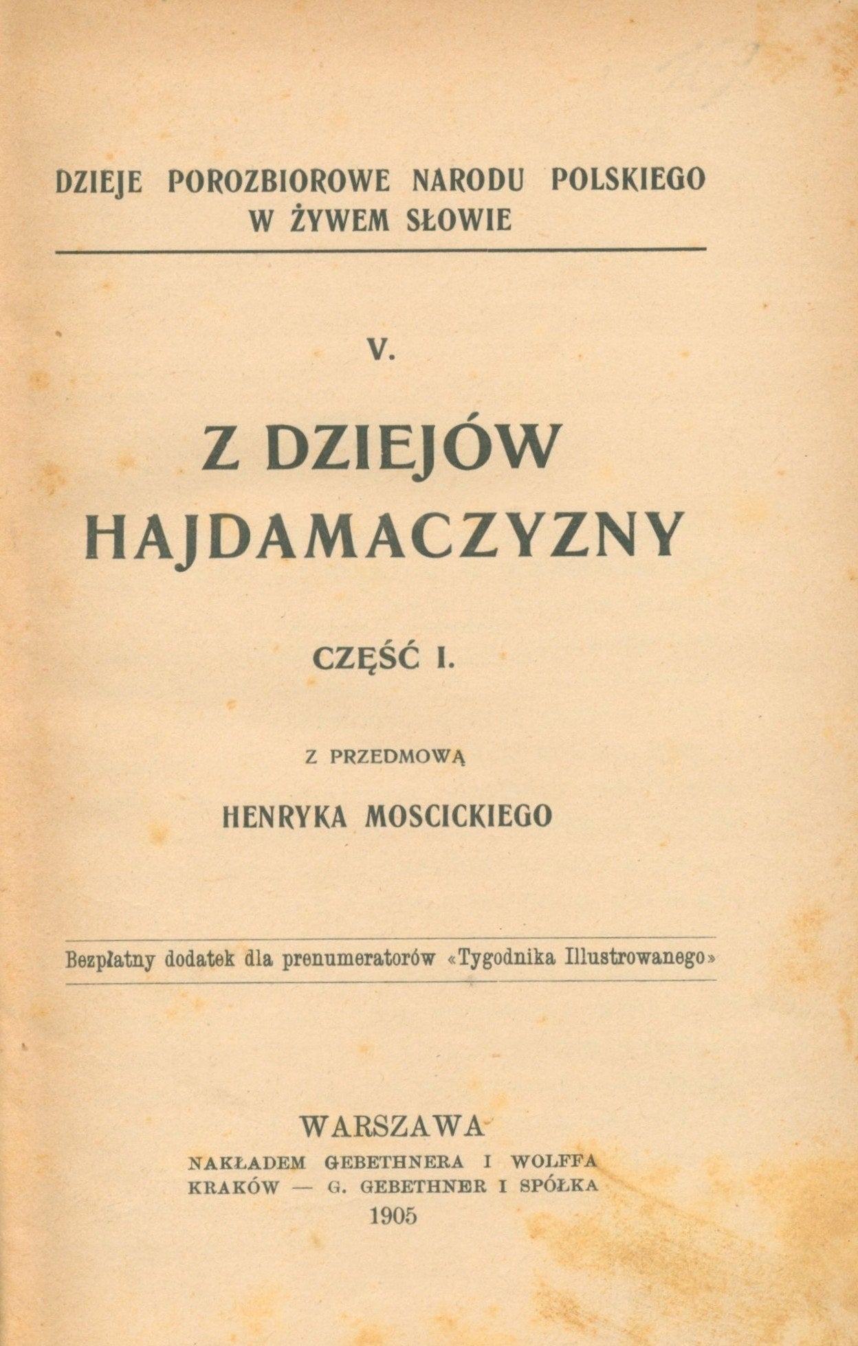 Z dziejów hajdamaczyzny cz. I i II [przedmowa H. Mościckiego] [1905]
