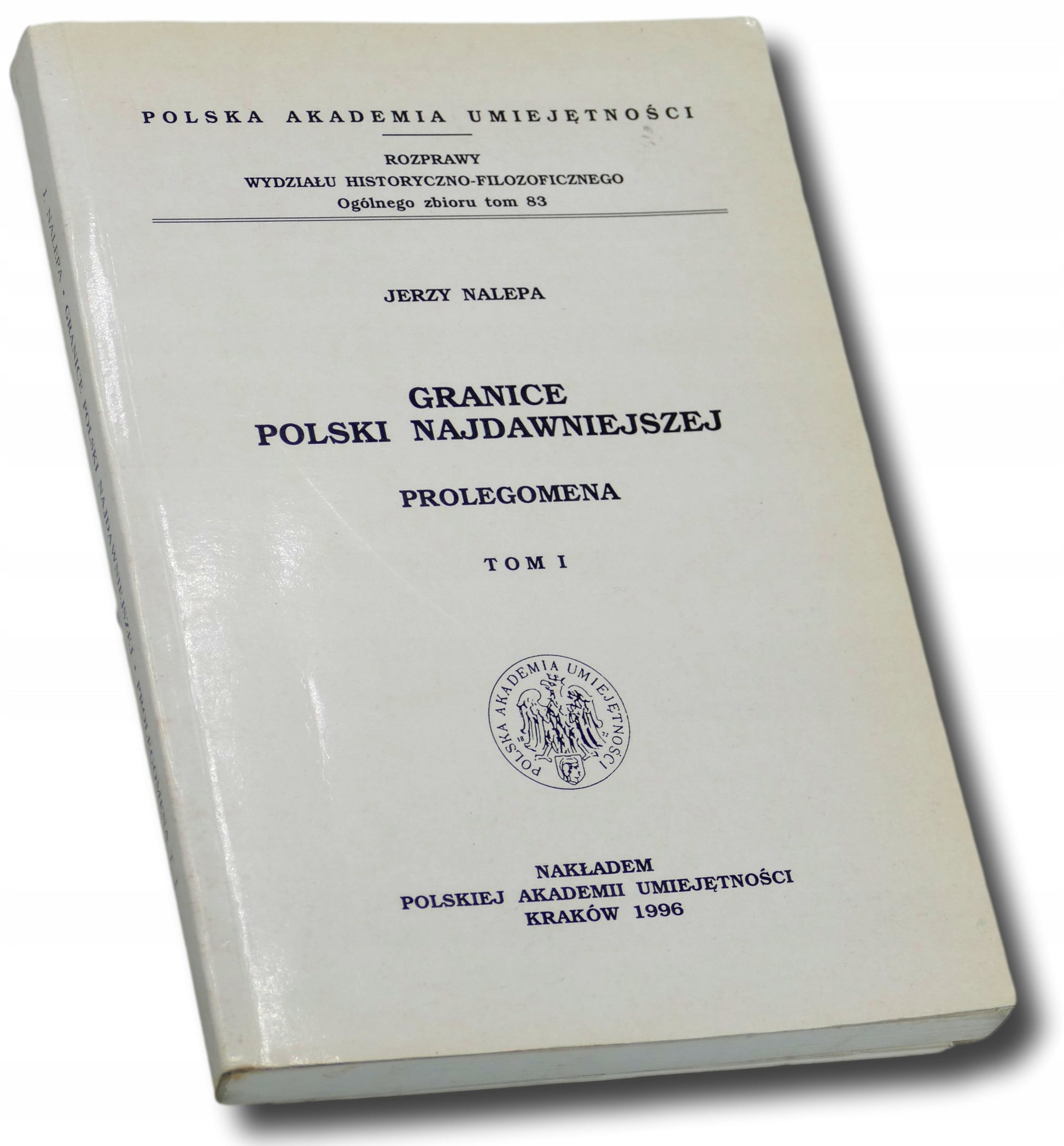 Granice Polski najdawniejszej. Prolegomena Tom 1 Granica zachodnia południe
