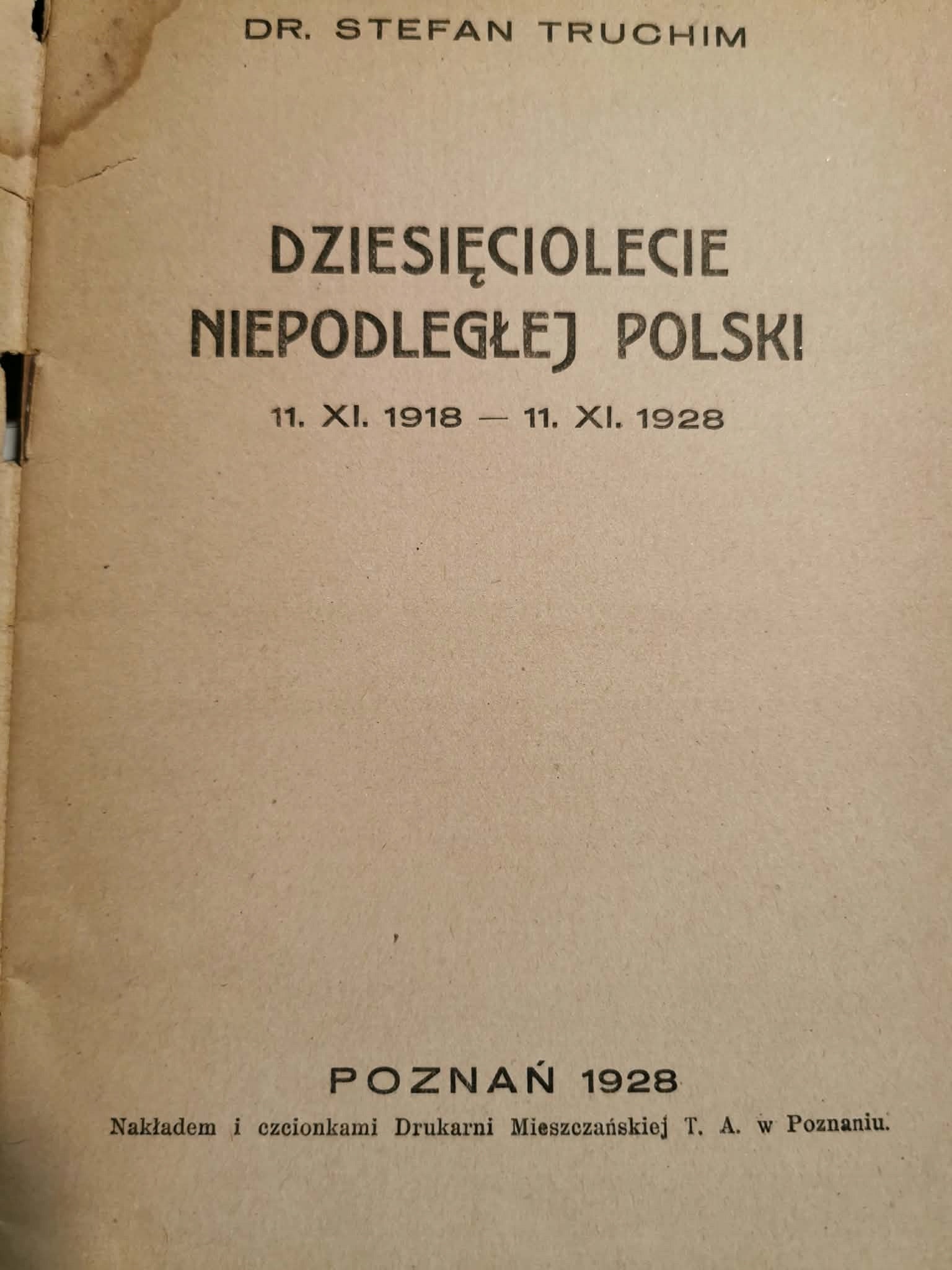 Dziesięciolecie Niepodległej Polski, dr S. Truchim [Poznań 1928]