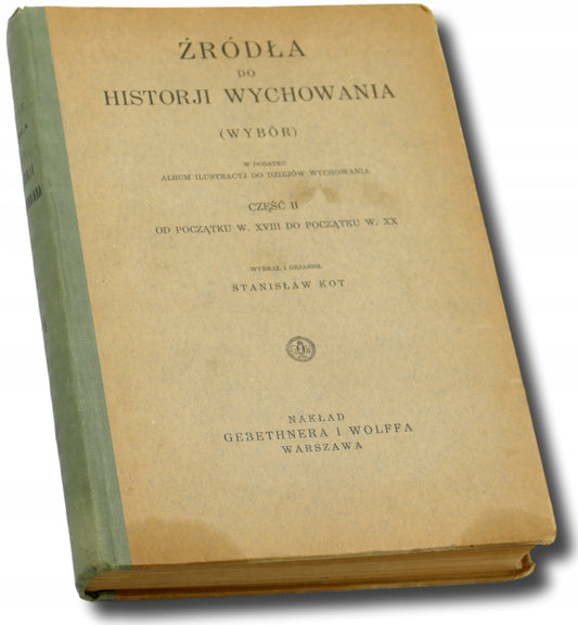 Źródła do historji wychowania część II Stanisław Kot