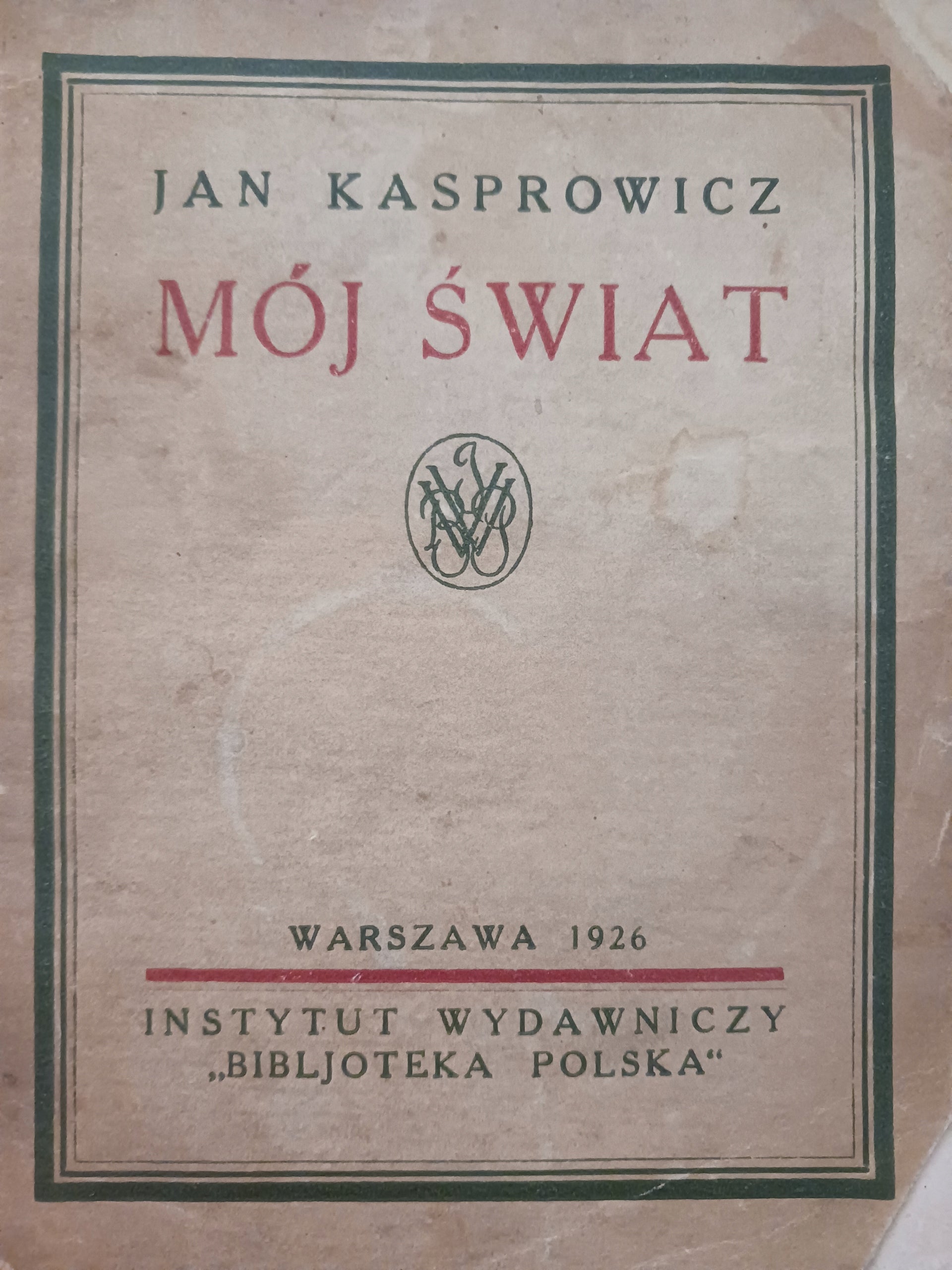 Mój świat Jan Kasprowicz [wydanie z roku 1926]