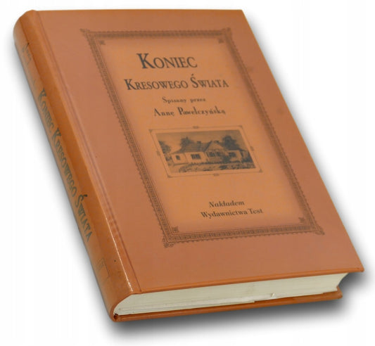 Koniec kresowego świata Anna Pawełczyńska