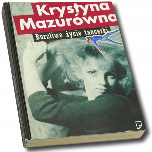 Krystyna Mazurówna, Burzliwe życie tancerki, red. Lipowska Maja