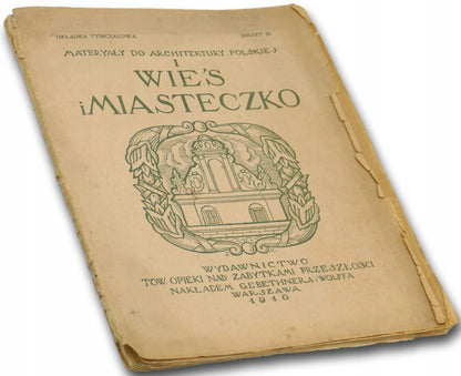 Materyały do architektury polskiej i wieś i miasteczko [1916]