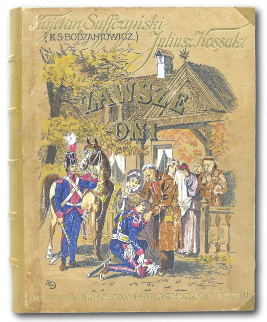 Zawsze oni, K. Suffczyński [Bodzantowicz] [il. J. Kossak] [Poznań 1917]