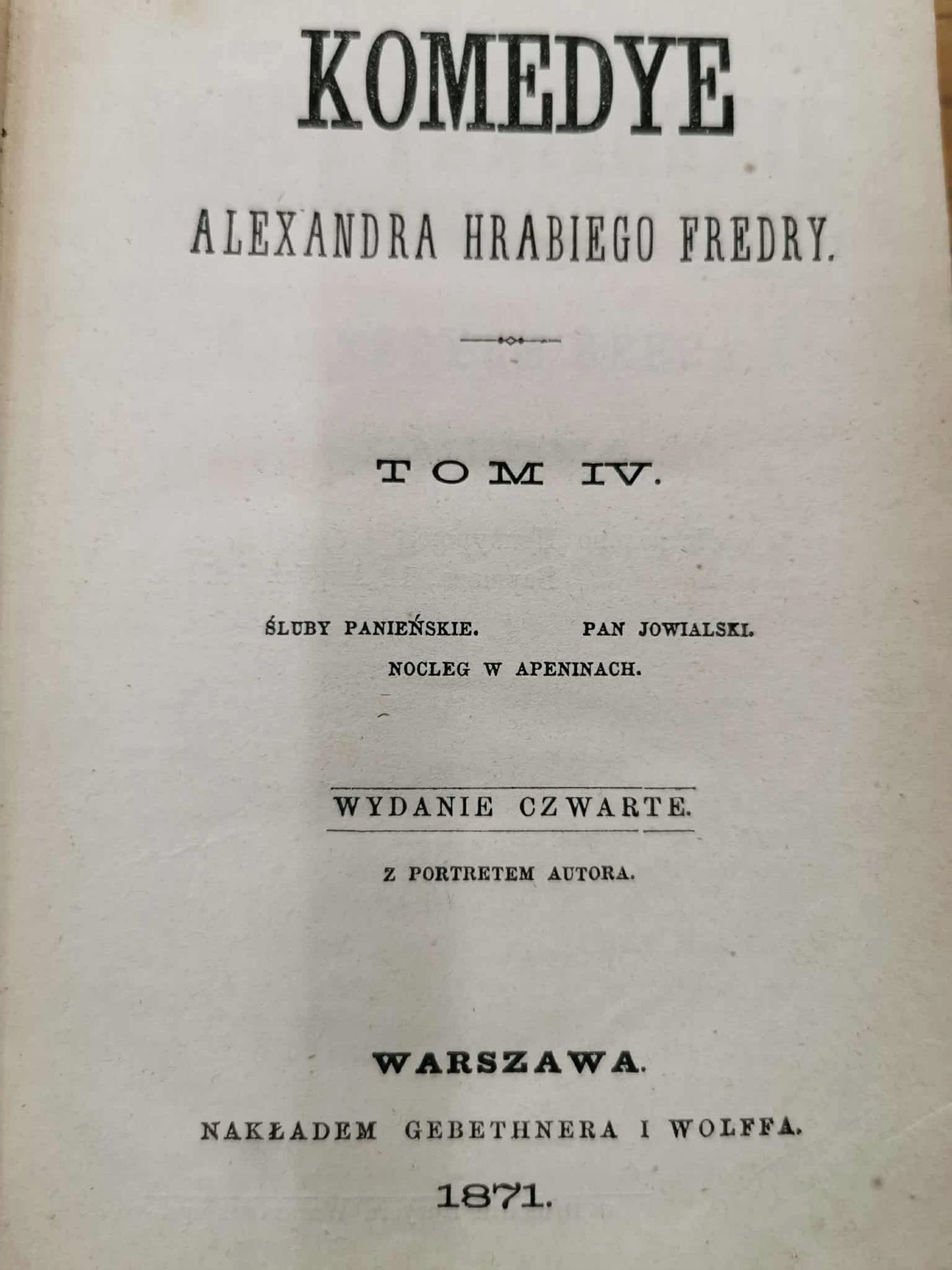 Komedye Alexandra Hrabiego Fredry t. IV [Warszawa 1871]