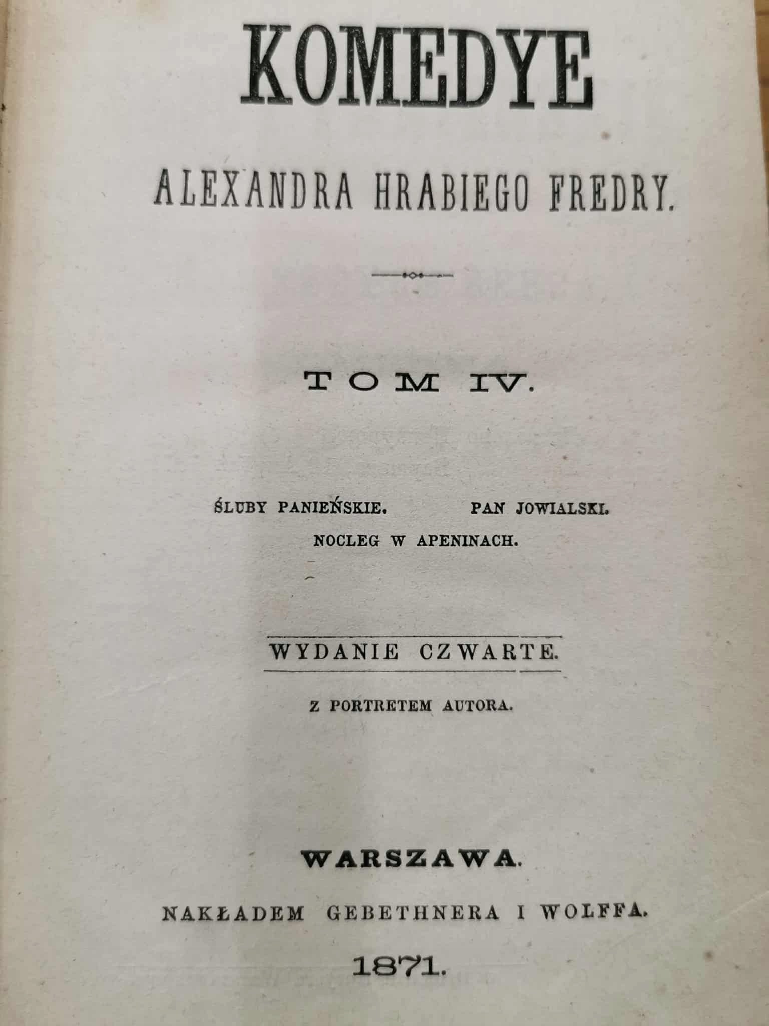 Komedye Alexandra Hrabiego Fredry t. IV [Warszawa 1871]