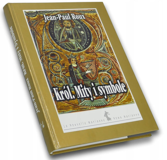 Król. Mity i symbole Jean-Paul Roux
